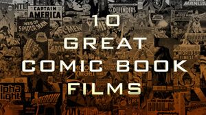 10 Great Comic Book Films