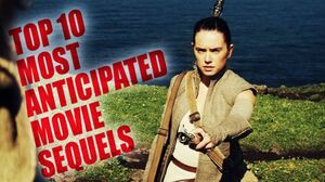 Top 10 Most Anticipated Movie Sequels 2017 & Beyond!