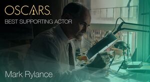 Best Supporting Actor, Mark Rylance for Bridge of Spies