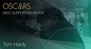 Best Supporting Actor, Tom Hardy for The Revenant