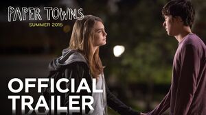 Official Trailer for 'Paper Towns'