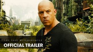 The Last Witch Hunter  Vin Diesel NEW Official Trailer – 