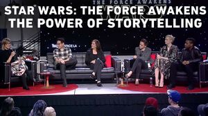 Star Wars: The Force Awakens The Power Of Storytelling Panel