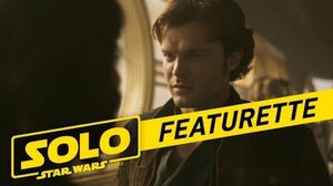 Solo: A Star Wars Story Becoming Solo Featurette