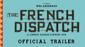THE FRENCH DISPATCH | Official Trailer | Searchlight Picture
